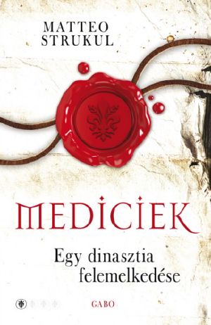 [Mediciek 01] • Egy dinasztia felemelkedése